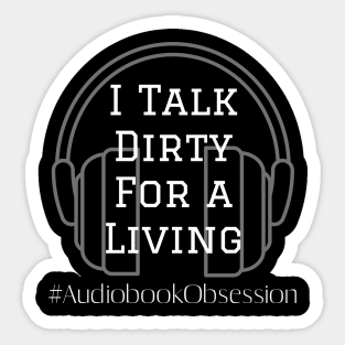 I talk dirty for a living Sticker